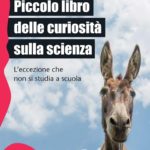 Il libro: “Il piccolo libro delle curiosità sulla Scienza”